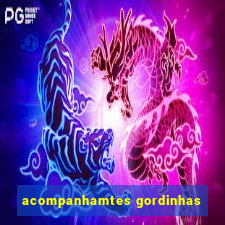 acompanhamtes gordinhas